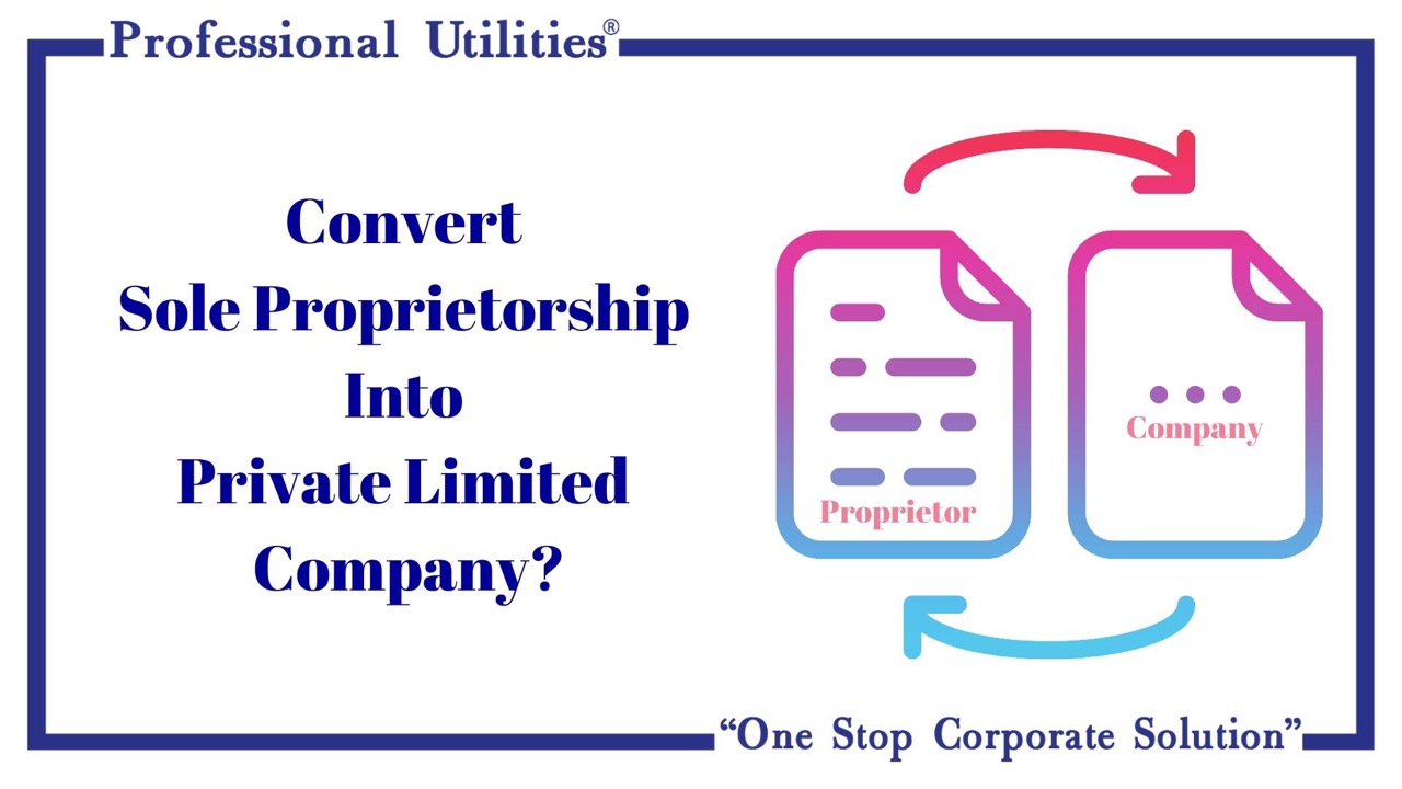 convert sole proprietorship into private limited