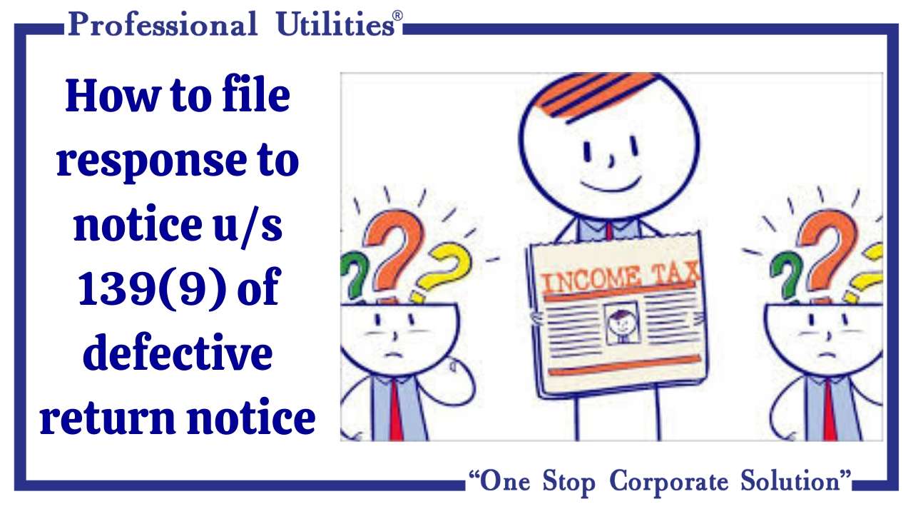 How to file response to notice u/s 139(9) of defective return notice ...