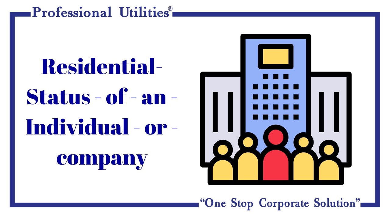 Residential Status Of An Individual Or Company | Professional Utilities