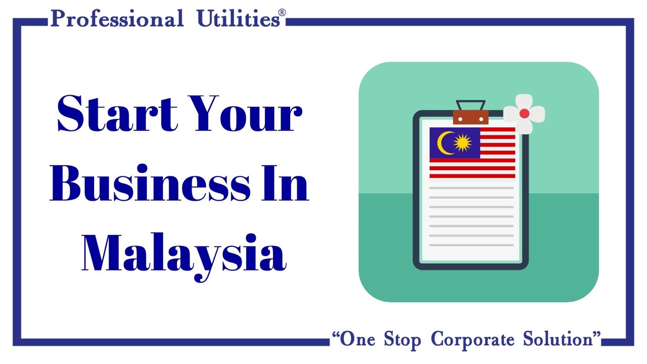 Start Your Business In Malaysia | Professional Utilities