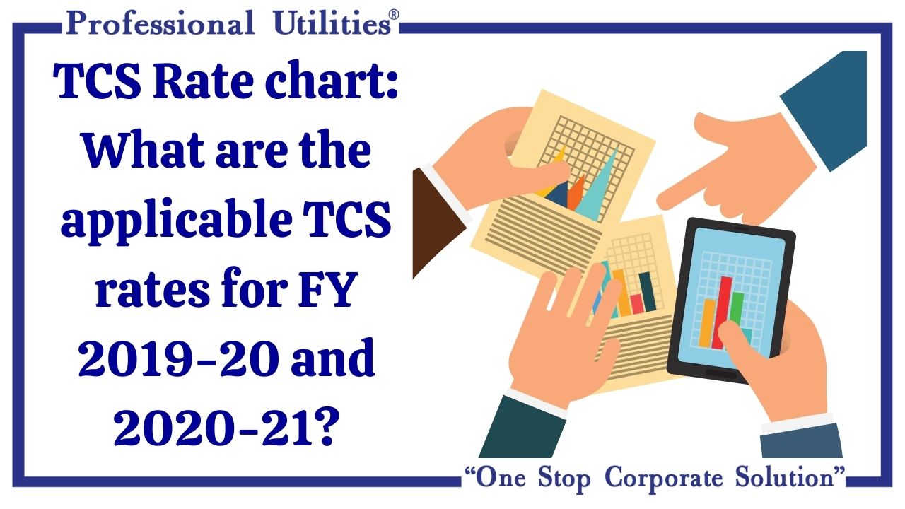 Tcs Rate Chart For Fy 2019 20 And 2020 21 Professional Utilities 9843