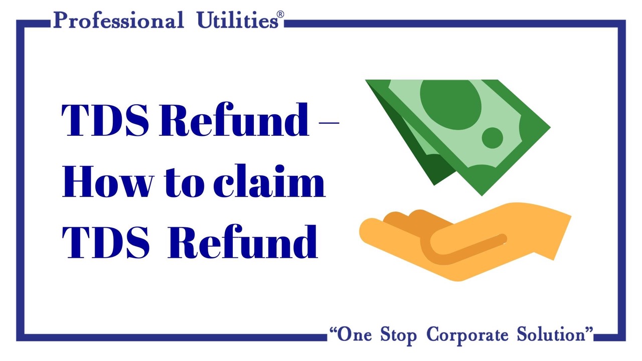 tds-refund-how-to-claim-tds-refund-professional-utilities