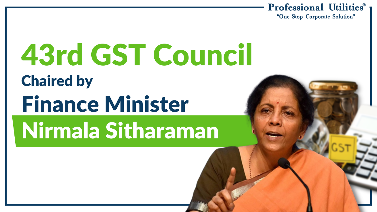 You are currently viewing 43rd GST Council chaired by Finance Minister Nirmala Sitharaman